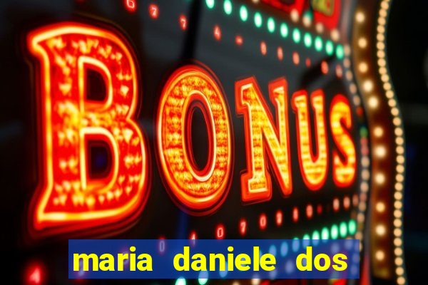 maria daniele dos santos dutra